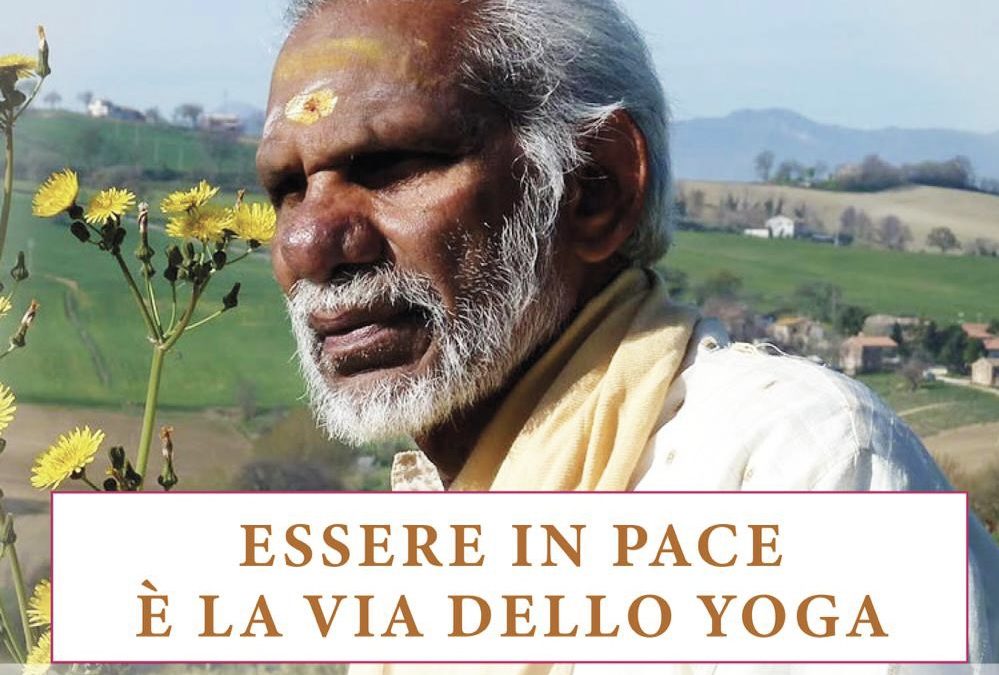 ESSERE IN PACE È LA VIA DELLO YOGA